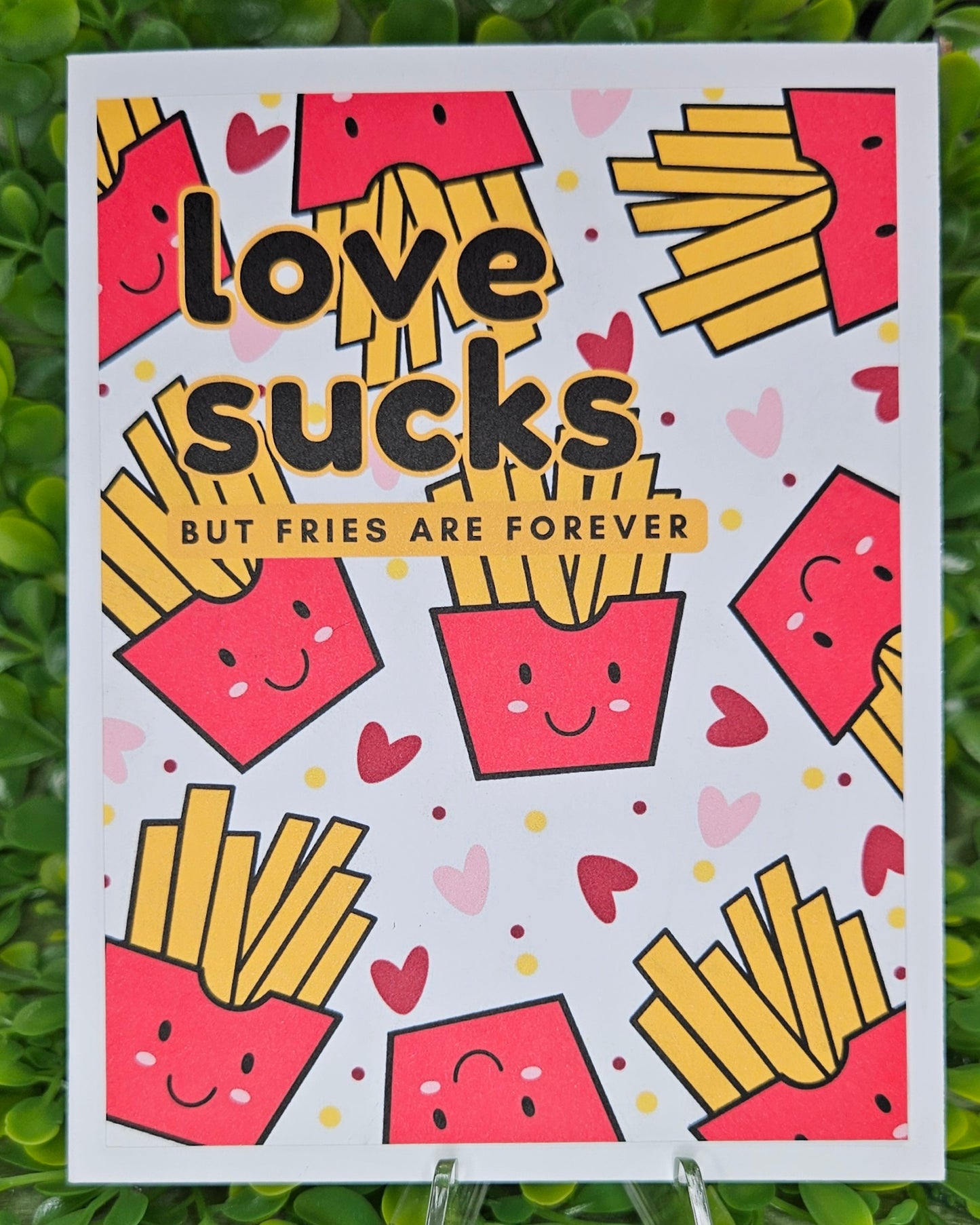 Funny Anti-Valentine’s Day Card – “Love Sucks…But Fries Are Forever” – Sarcastic, Sassy, Food-Themed Greeting Card