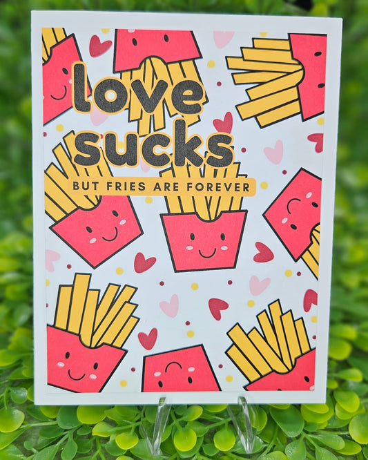 Funny Anti-Valentine’s Day Card – “Love Sucks…But Fries Are Forever” – Sarcastic, Sassy, Food-Themed Greeting Card