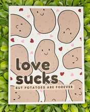 Load image into Gallery viewer, Funny Anti-Valentine’s Day Card – “Love Sucks…But Potatoes Are Forever” – Sarcastic, Sassy, Food-Themed Greeting Card
