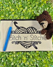 Load image into Gallery viewer, Bitch and Stitch Crochet Notions Bag - Funny Sassy Pouch for Hookers, Knitters - Project Bag, Pencil Bag, Cosmetic Bag, Gift for Crocheter
